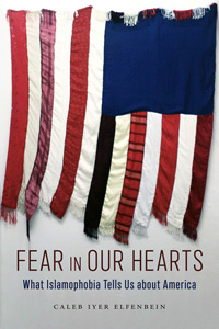 cover of Fear in Our Hearts: What Islamophobia Tells Us About America