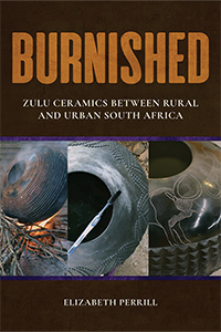 Cover of Burnished: Zulu Ceramics Between Rural and Urban South Africa