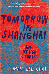Cover of Tomorrow in Shanghai and other stories by May-Lee Chai