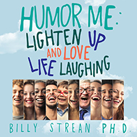 Humor Me: Lighten Up and Love Life Laughing book cover